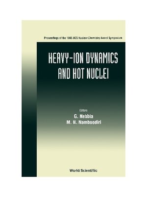 cover image of Heavy-ion Dynamics and Hot Nuclei--Proceedings of the 1995 Acs Nuclear Chem Award Symposium